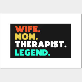 Wife.Mom.Therapist.Legend. Posters and Art
